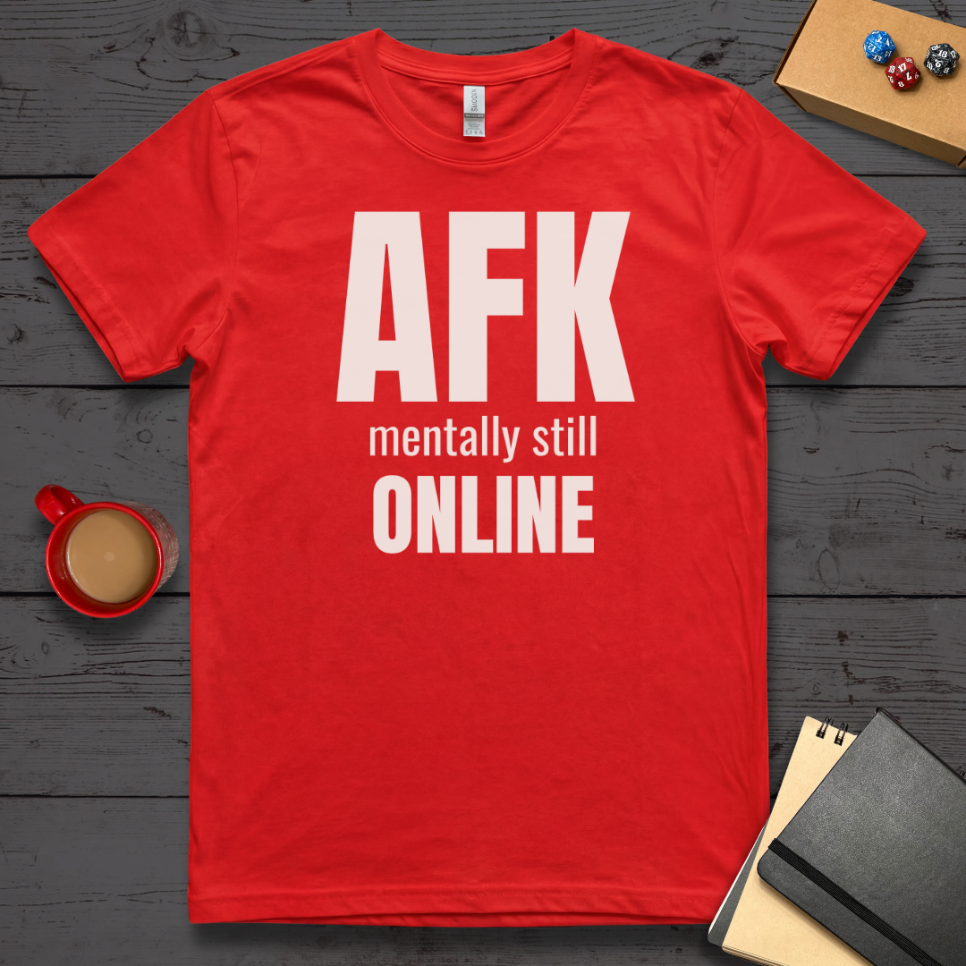 AFK Mentally Still Online T-Shirt