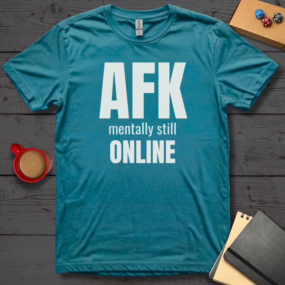 AFK Mentally Still Online T-Shirt
