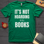 It's Not Hoarding if it's Books T-Shirt