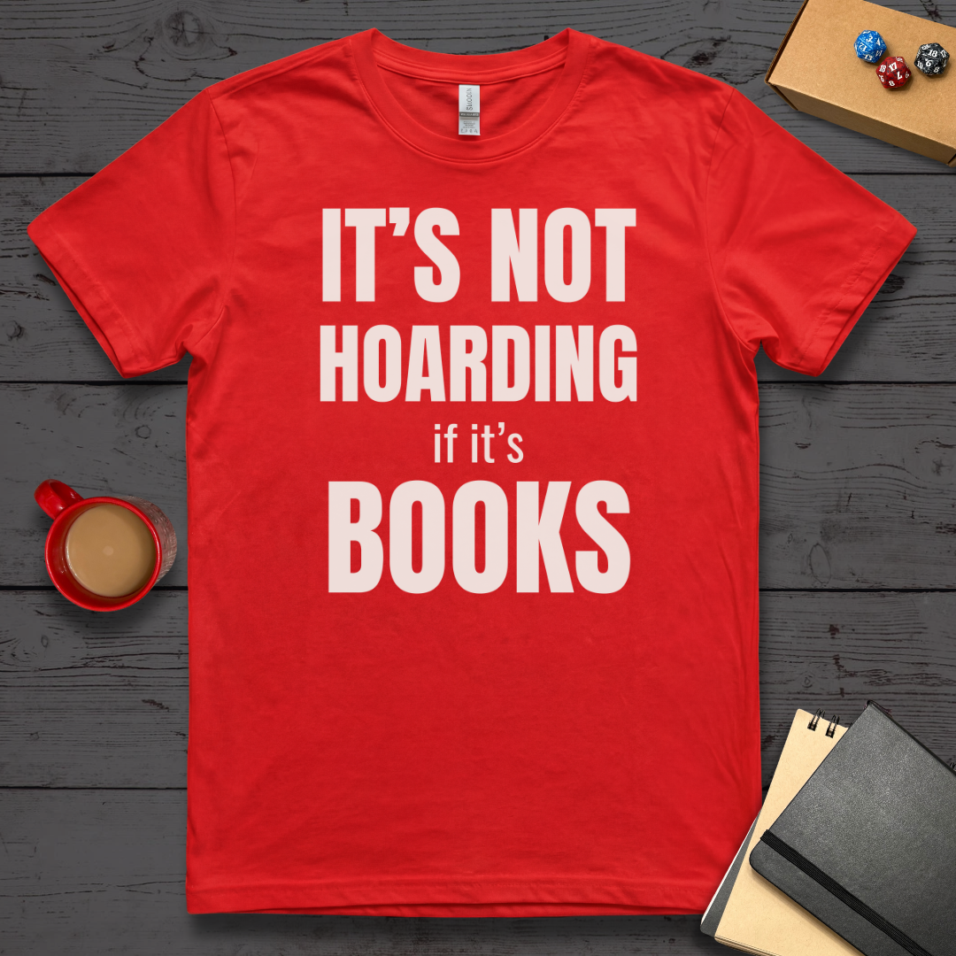 It's Not Hoarding if it's Books T-Shirt
