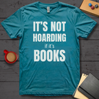 It's Not Hoarding if it's Books T-Shirt