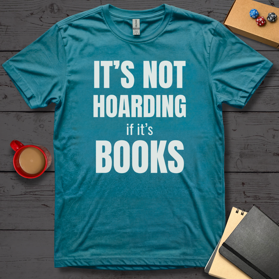 It's Not Hoarding if it's Books T-Shirt