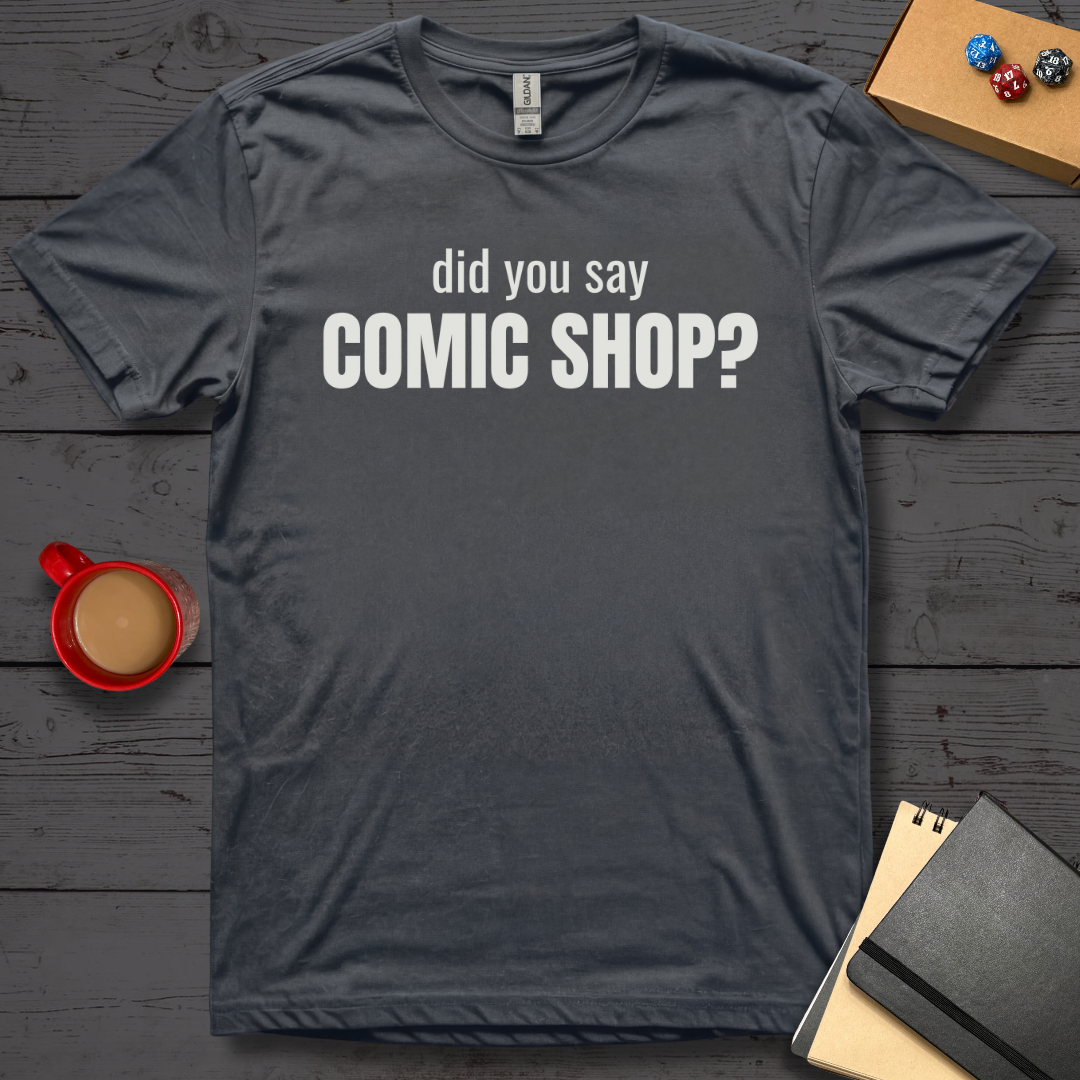 Did You Say Comic Shop T-Shirt