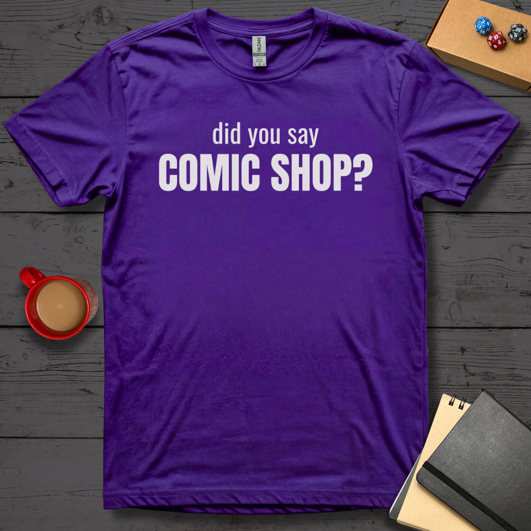 Did You Say Comic Shop T-Shirt