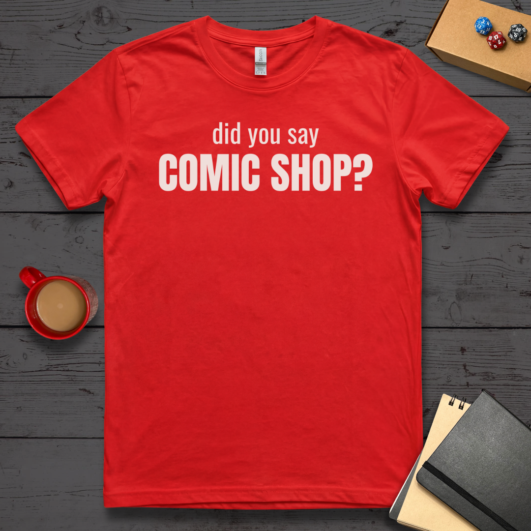Did You Say Comic Shop T-Shirt