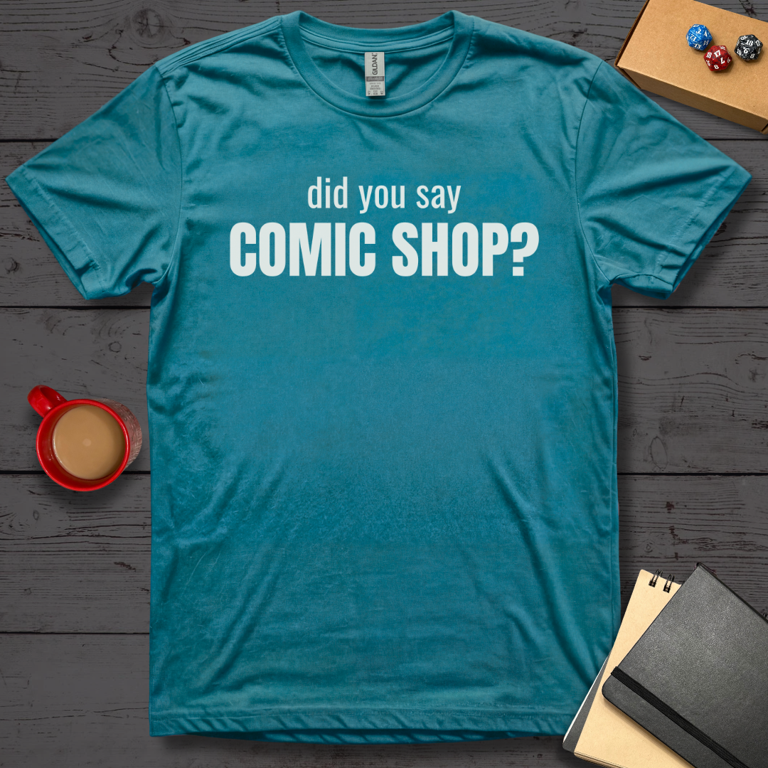 Did You Say Comic Shop T-Shirt