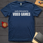 Easily Distracted By Video Games T-Shirt