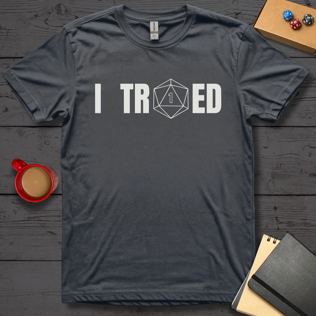 I Tried T-Shirt