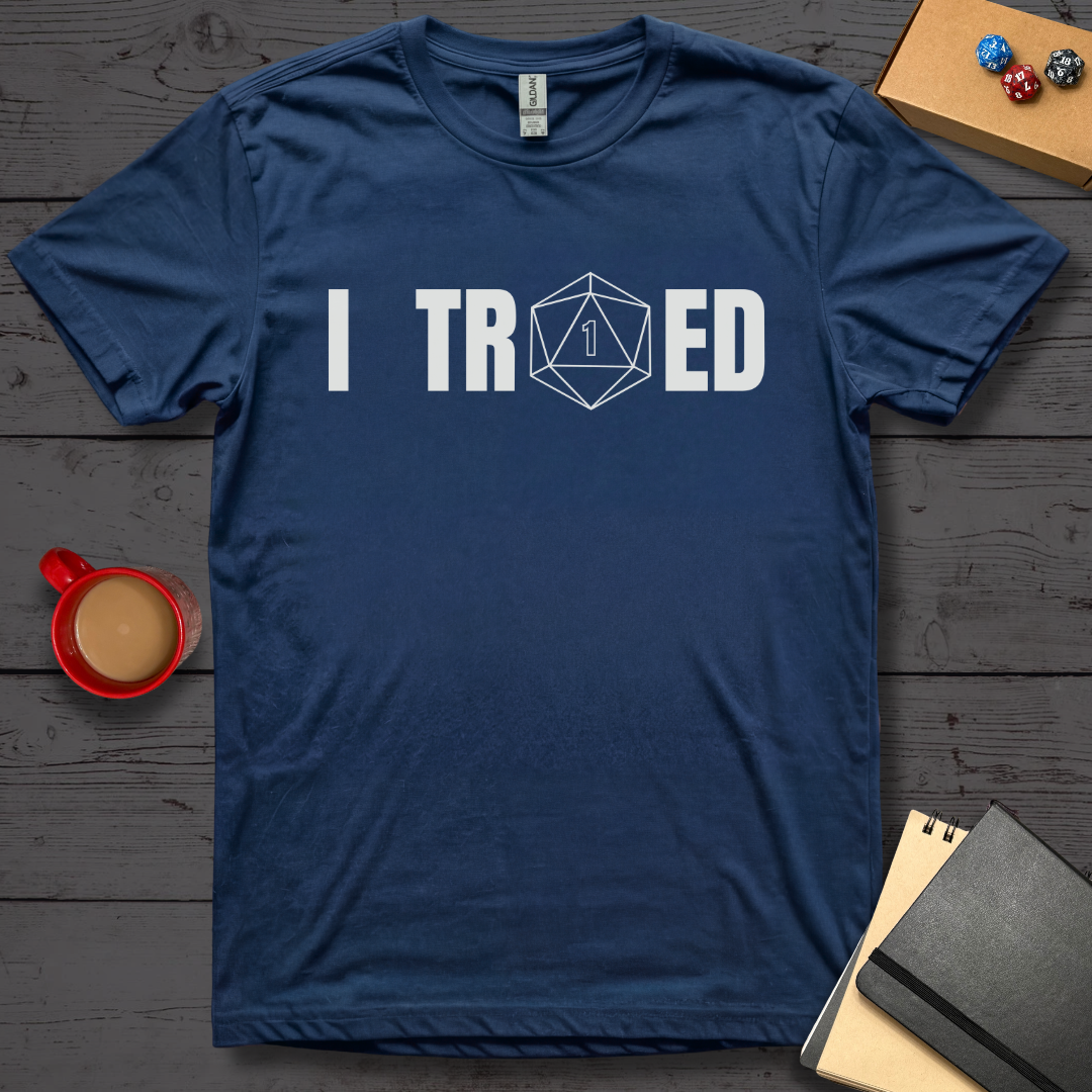 I Tried T-Shirt