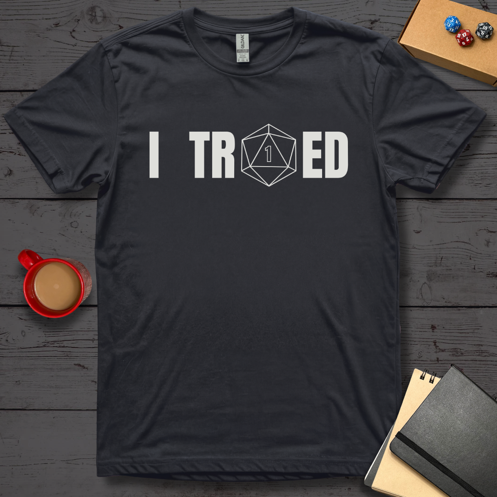 I Tried T-Shirt
