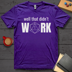 Well That Didn't Work T-Shirt