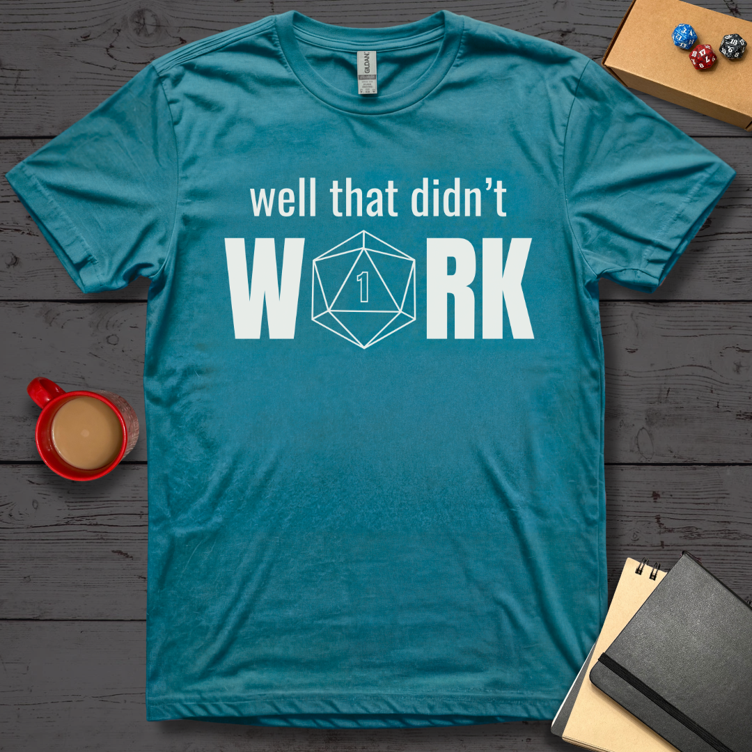 Well That Didn't Work T-Shirt