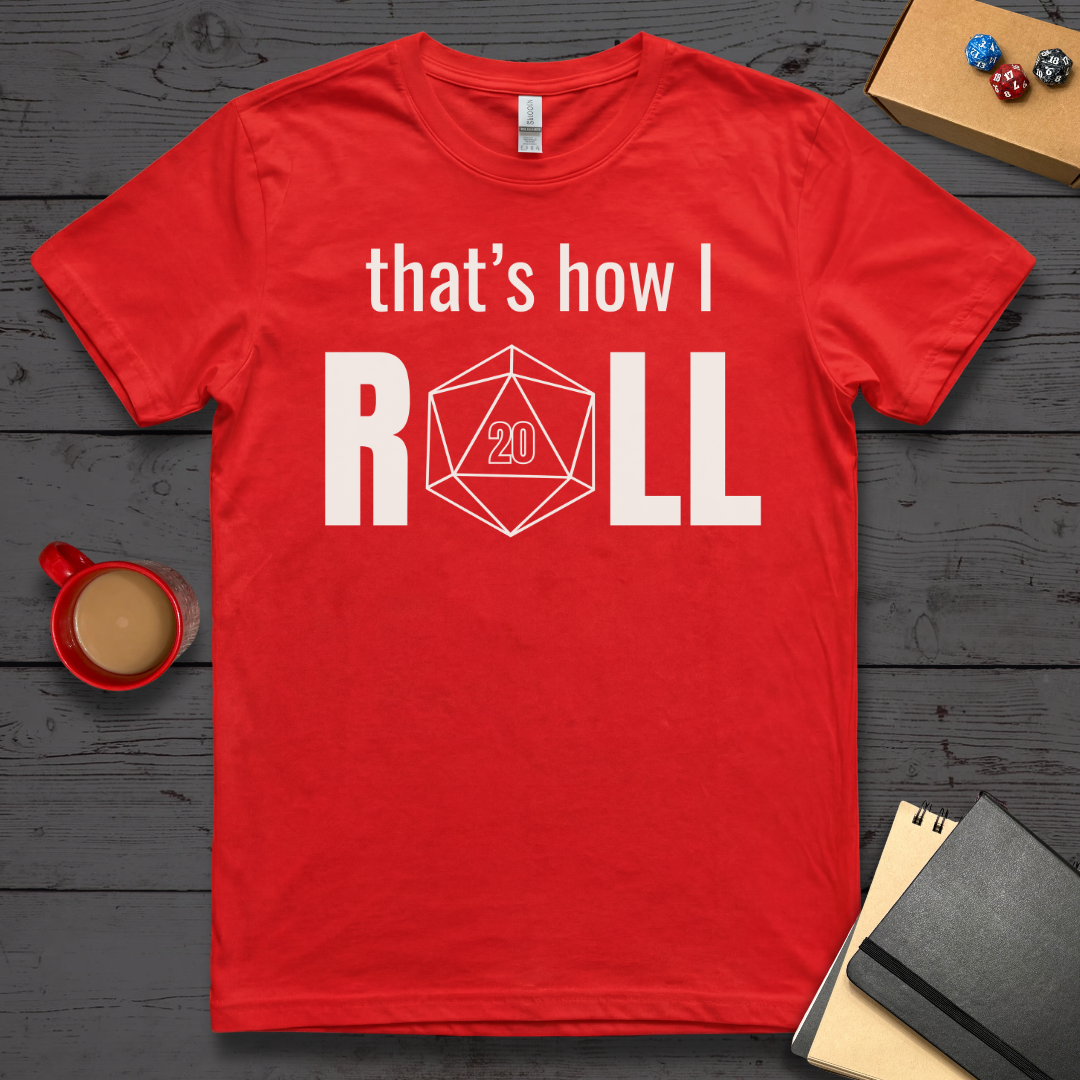 That's How I Roll T-Shirt