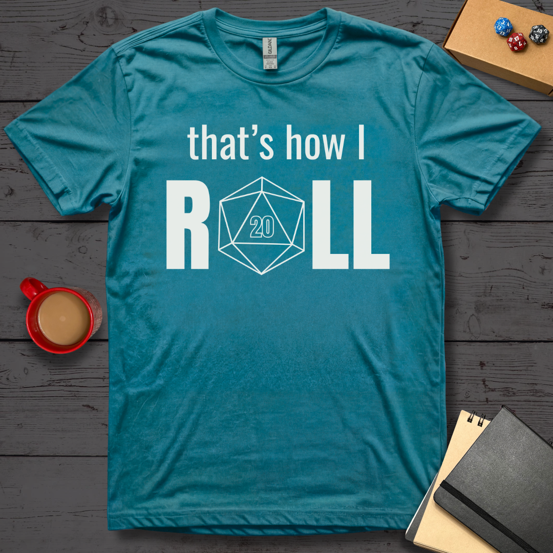 That's How I Roll T-Shirt