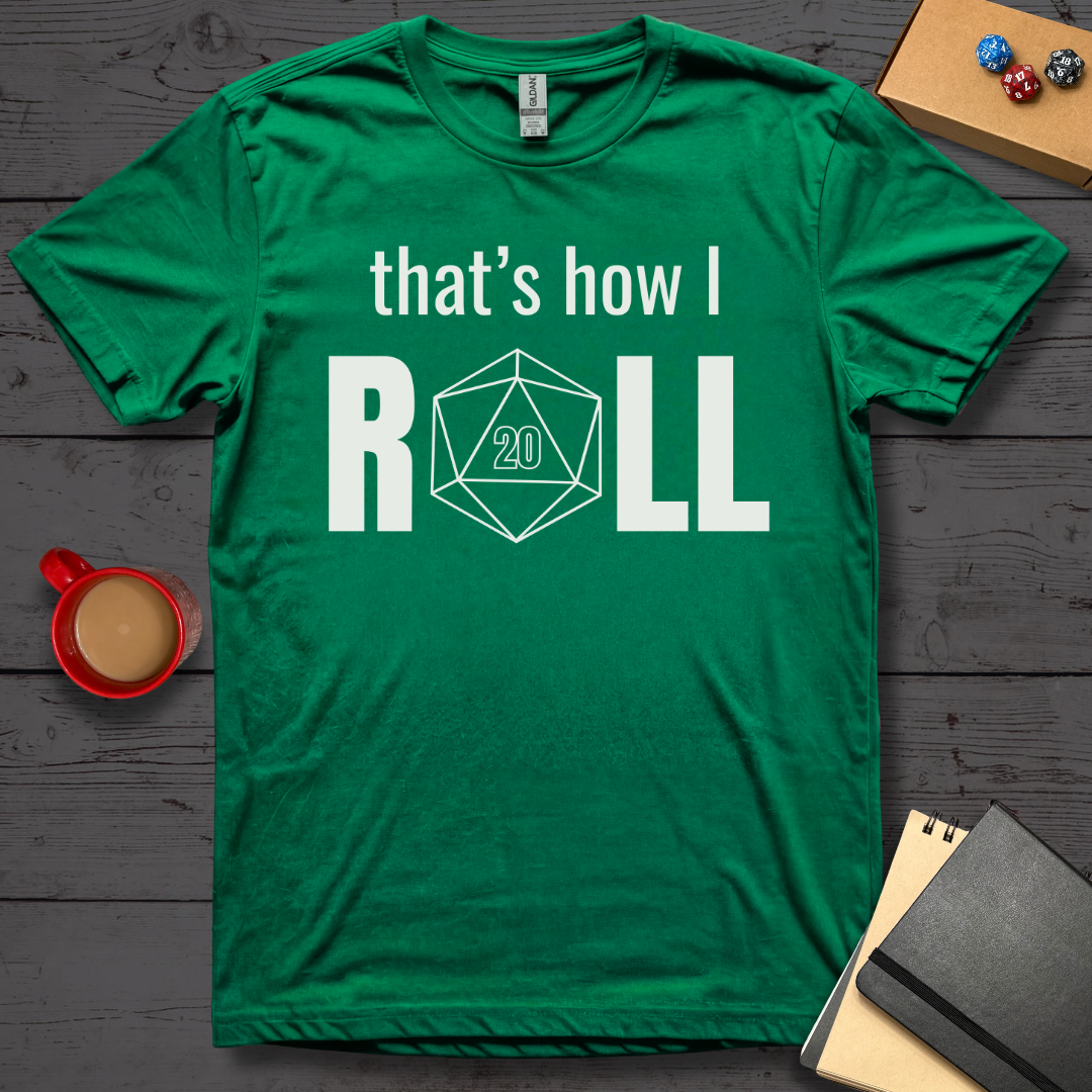That's How I Roll T-Shirt